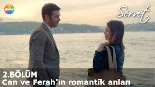 Servet 2. Bölüm | Can ve Ferah 'ın romantik anları