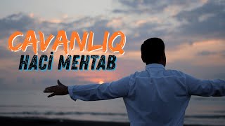 Haci Mehtab -Cavanlıq