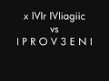 x IVIr IVIiagiic vs I P R O V 3 E N I