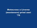 Motocross a Livorno Montenero anni 70
