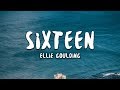 Ellie Goulding - Sixteen (Lyrics)