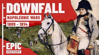 Napoleonic Wars 1809 - 14: Downfall