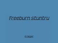 SublimeV12's Freeburn STUNTRUN