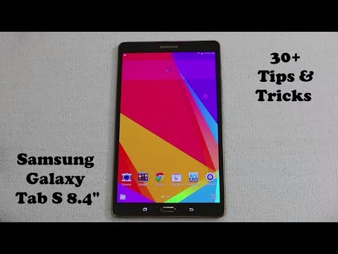 30+ Tips and Tricks for the Samsung Galaxy Tab S 8.4