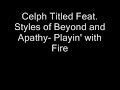Celph Titled Feat. Styles of Beyond and Apathy- Playin' with