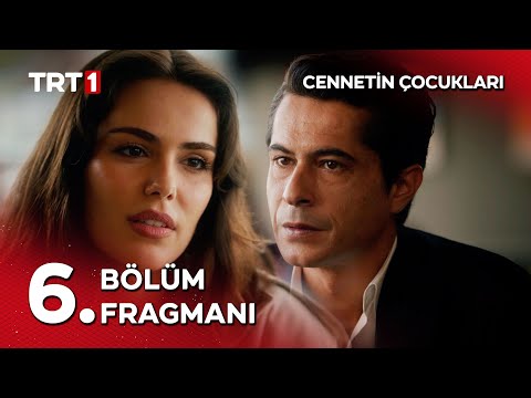 Cennetin Çocukları 6. Bölüm Fragmanı                                                                                                                                                                                                                      