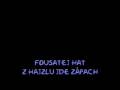 Fousatej hat - Z hajzlu jde zápach