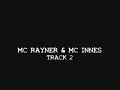 MC Rayner  MC Innes - Track 2