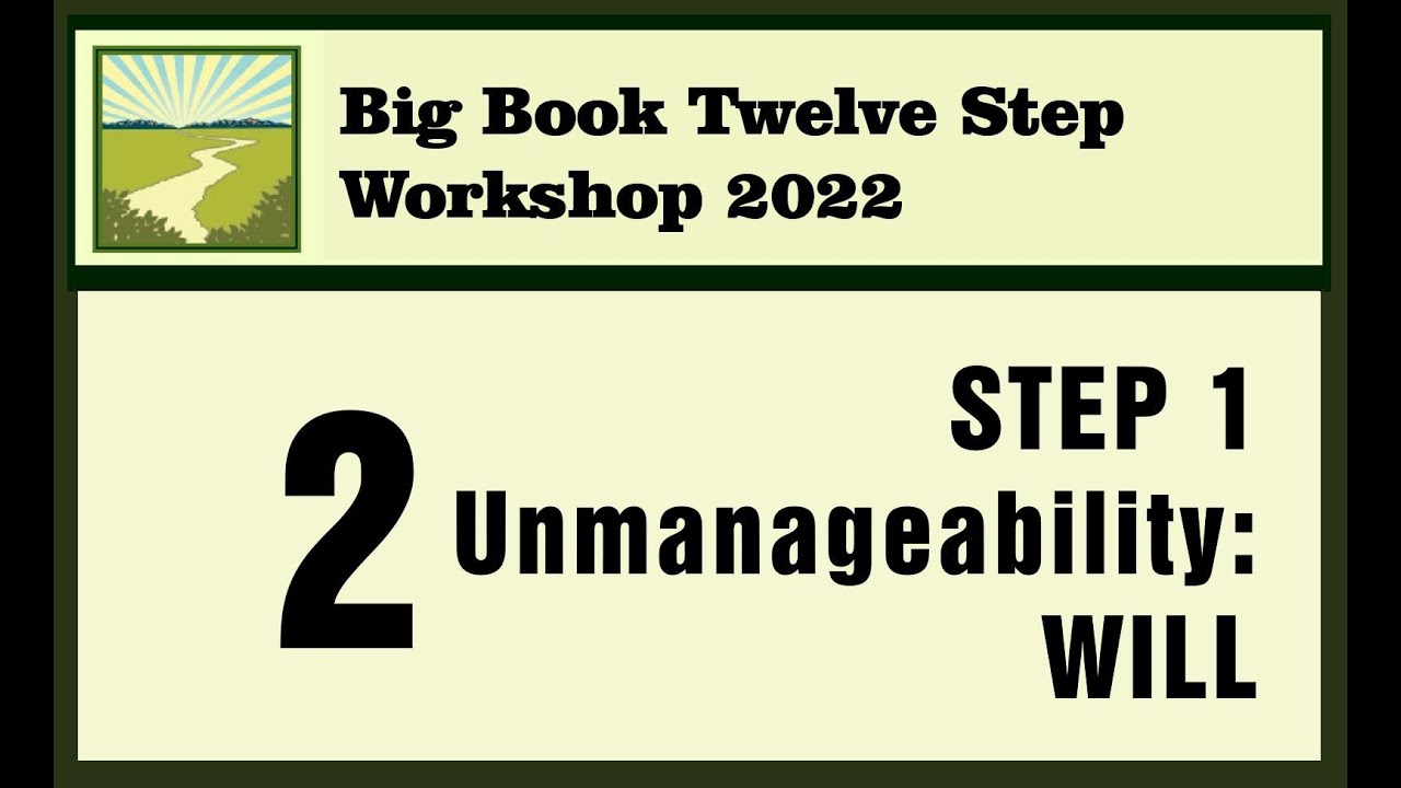 02 / Step 1 • Unmanageability: WILL