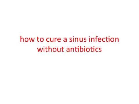 how to cure sinus infection without antibiotics