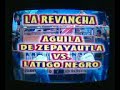 aguilita de zepayautla vs latigo negro