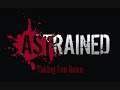 Astrained - Taking you down