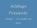 Kempi - Je maakt me lauw Kempi - Je maakt me lauw