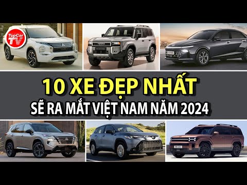 10 mẫu xe siêu đẹp dự kiến ra mắt tại Việt Nam năm 2024 | TIPCAR TV