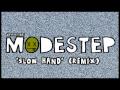 MODESTEP - Slow Hand (Dubstep)