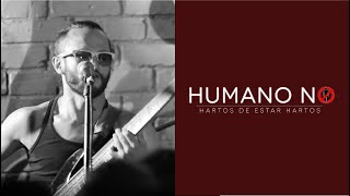 Video oficial HUMANO NO - Hartos de Estar Hartos