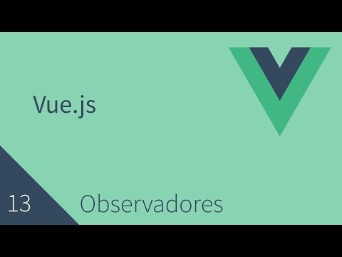 Curso de Vuejs - 13 - (Watchers) Observadores