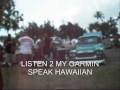 videos de GPS GARMIN SPEAKS HAWAIIAN LOL& LOCAL BOYS