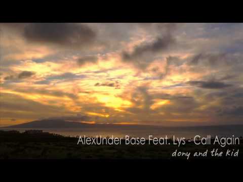 new single 2011 - AlexUnder Base Feat. Lys - Call Again ( New Single 2011) Management & Booking ---------------------------------- Romanian Booking : office@donyofficial.com I...