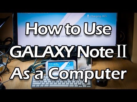 Samsung Galaxy Note 2 As A PC Computer (With MHL adapter, Bluetooth Keyboard + Mouse)