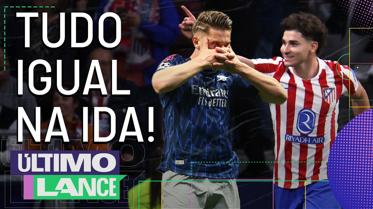 Atlético E Arsenal Empata Na Ida Em Jogo Com Pênaltis E Muito Var!  | Último Lance