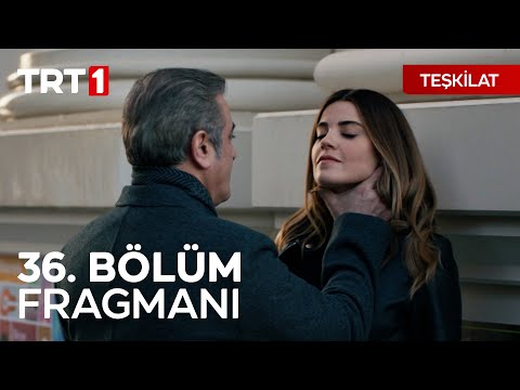 Teşkilat 36. Bölüm Fragmanı                                                                                                                                                                                                                               