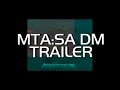 MTA:SA DM Trailer 09-09-07