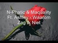 N-Phatic & Maquality Ft. Ashley - Waarom Zag Ik Niet N-Phatic & Maquality Ft. Ashley - Waarom Zag Ik Niet