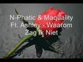 N-Phatic & Maquality Ft. Ashley - Waarom Zag Ik Niet