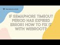 How to Resolve If Semaphore Timeout Period has Expired Error? Webroot