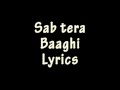 Download Sab Tera Lyrics Video Song Baaghi Tiger Shroff Shraddha Kapoor Armaan Malik T Series Mp3 Song