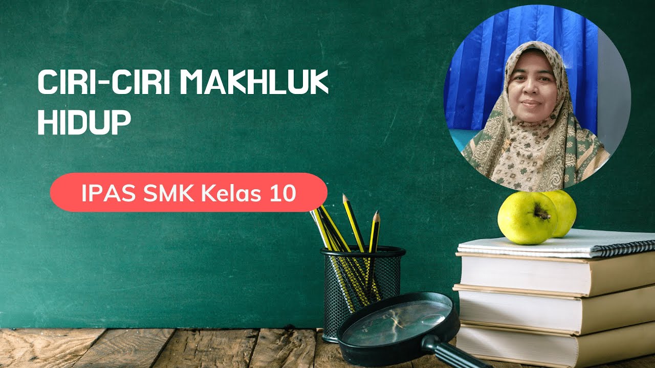 CIRI-CIRI MAKHLUK HIDUP || MATERI IPAS KELAS 10 SMK