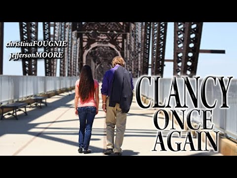 Clancy Once Again (2017) | Full Movie | Christina Fougnie | Jefferson Moore | Tom Luce