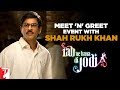 Shahrukh Khan - Meet & Greet Event View Video