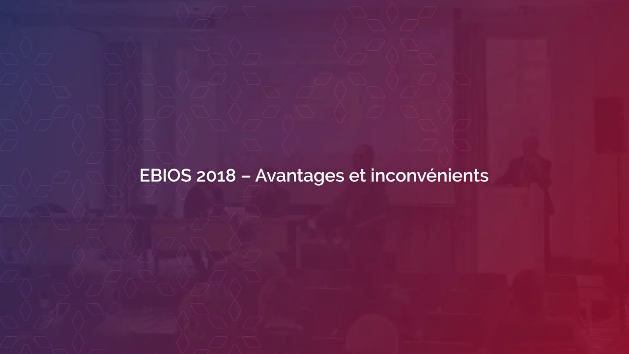 EBIOS 2018 – Avantages et inconvénients