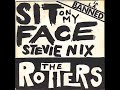 The Rotters - Sit on my Face Stevie Nicks