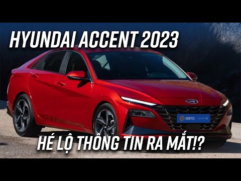Huyndai Accent 2023: Dự kiến ra mắt cuối năm, đẹp hơn Elantra!?