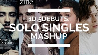1D5DEBUTS Solo Singles Mashup ft Zayn Harry Liam N