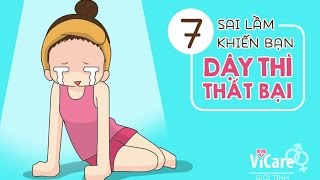 7 Lí Do Khiến Bạn Dậy Thì Thất Bại