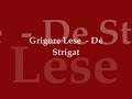 Grigore Lese - De Strigat (Horile Vietii)