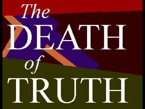 The Death of Truth – Dr. Phil Fernandes