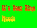 It`s Your Time - Weeds