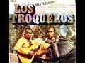 videos de Los Troqueros - Por Que Te Fuiste