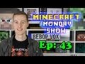 Minecraft Monday Show - Crazy Builds, Updates and MONSTER!