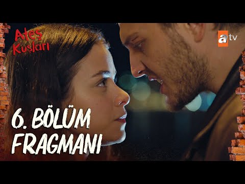 Ateş Kuşları 6. Bölüm Fragmanı                                                                                                                                                                                                                            