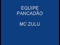 MC ZULU - EQUIPE PANCADÃO