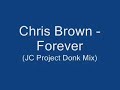 Chris Brown - Forever (JC Project Donk Mix)