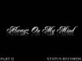 STATUS RECORDS - ALWAYZ ON MY MIND PT. II