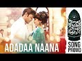 Adadaa Naana Song Teaser | Enai Noki Paayum Thota