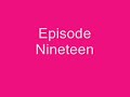 Episode Nineteen Why?